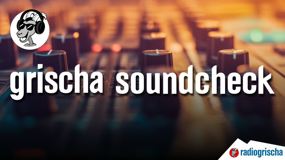 Grischa Soundcheck Volume 25